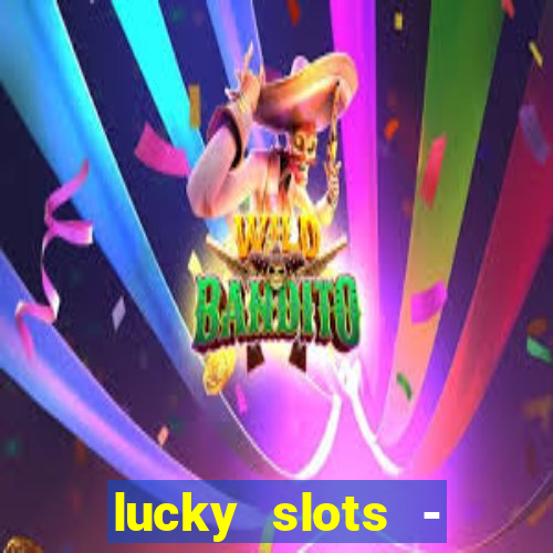 lucky slots - casino gratis