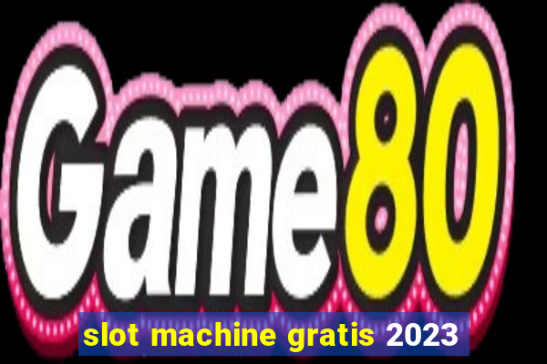 slot machine gratis 2023