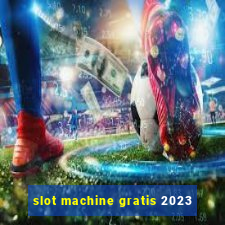 slot machine gratis 2023