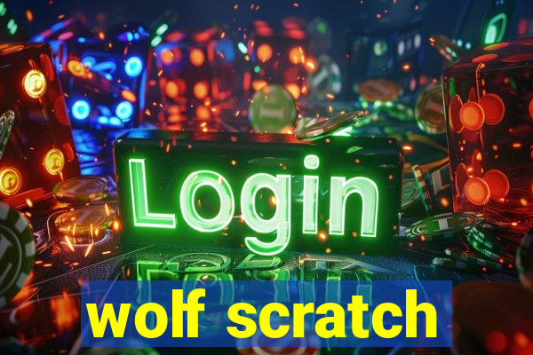 wolf scratch