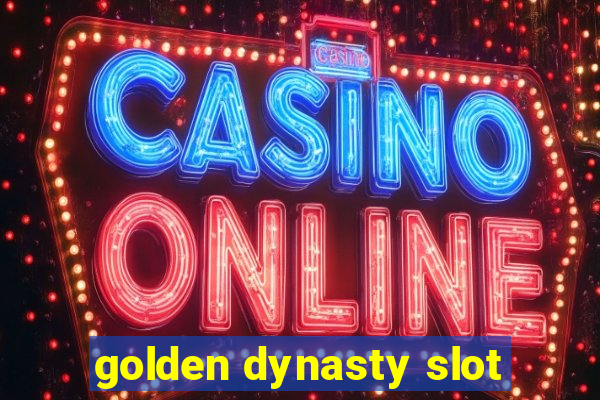 golden dynasty slot