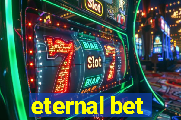 eternal bet