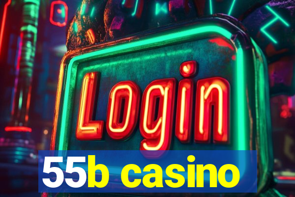 55b casino