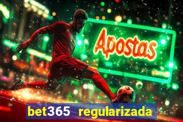 bet365 regularizada no brasil