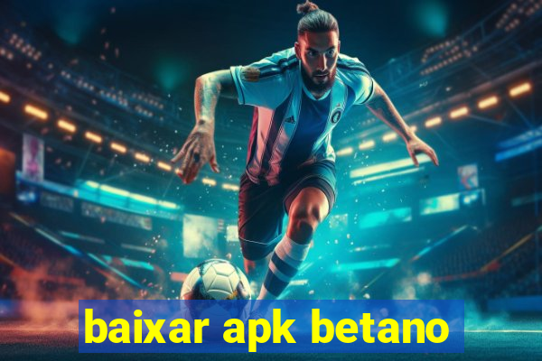 baixar apk betano