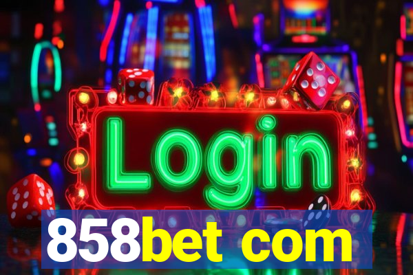 858bet com