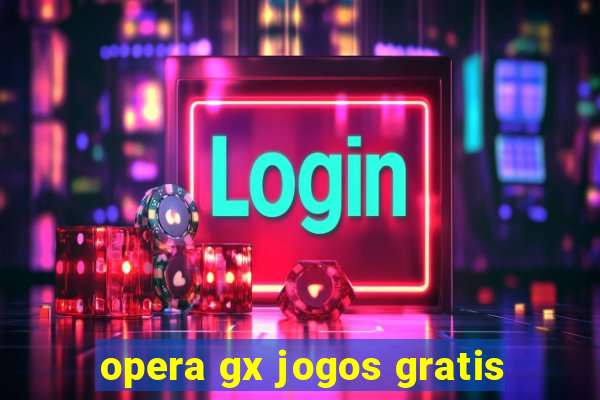 opera gx jogos gratis