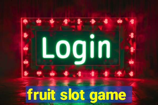 fruit slot game