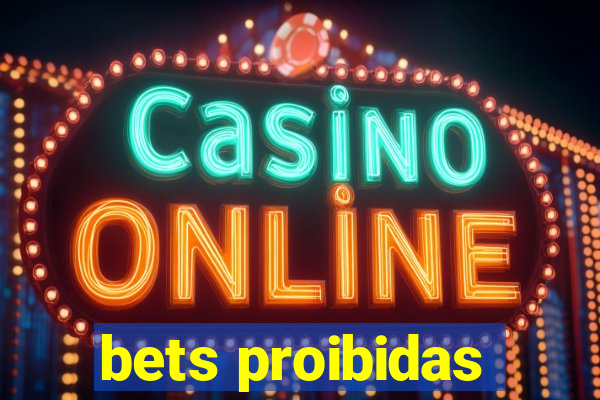 bets proibidas