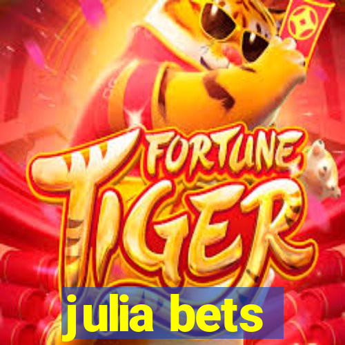 julia bets