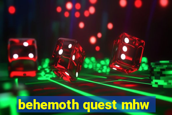 behemoth quest mhw