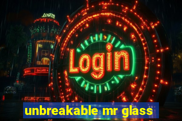 unbreakable mr glass