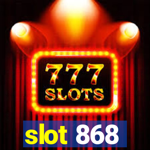 slot 868