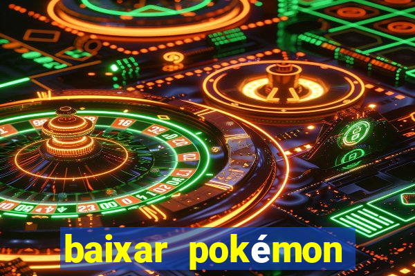 baixar pokémon mundos elementais