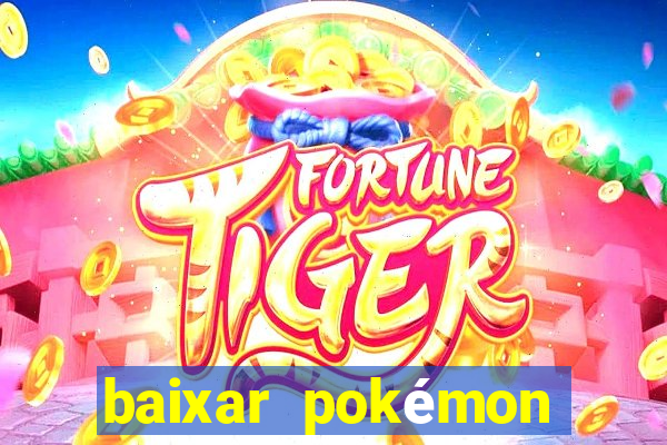 baixar pokémon mundos elementais