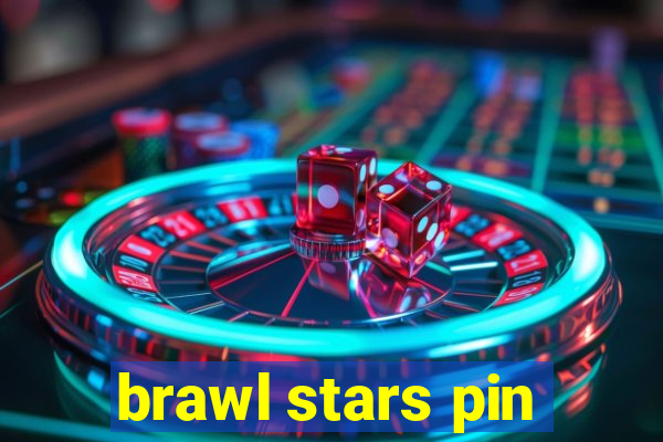 brawl stars pin