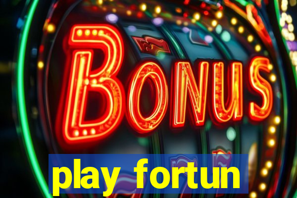 play fortun