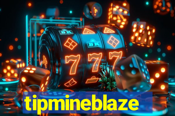 tipmineblaze