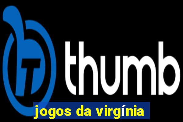 jogos da virgínia