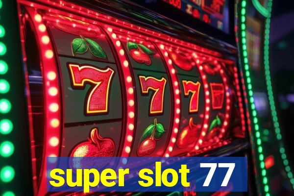 super slot 77