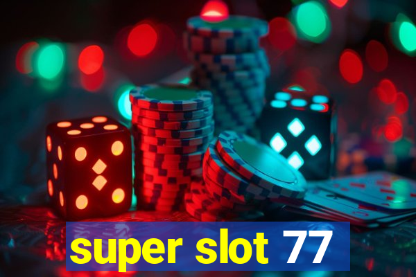 super slot 77