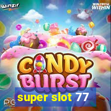 super slot 77