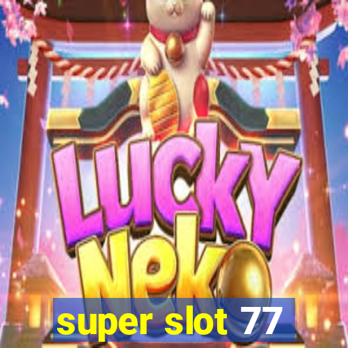 super slot 77