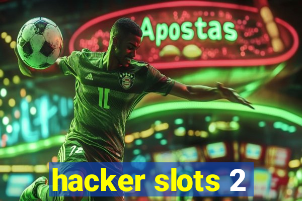 hacker slots 2