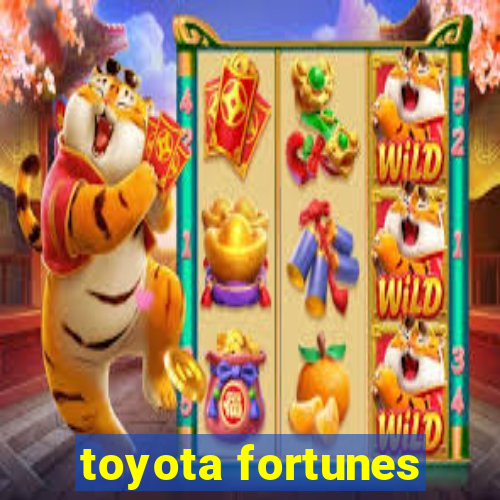 toyota fortunes