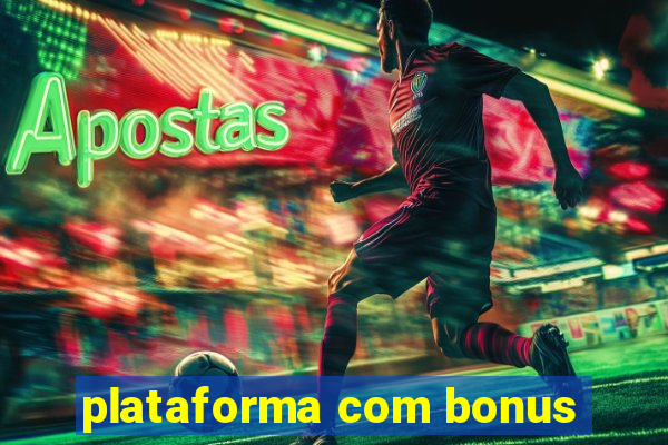 plataforma com bonus