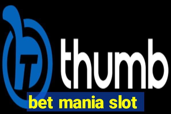 bet mania slot