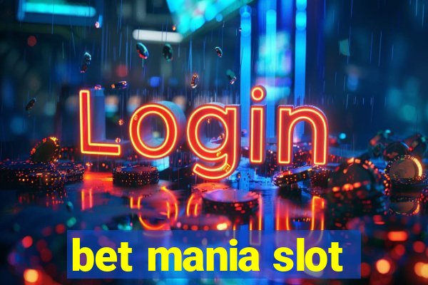 bet mania slot