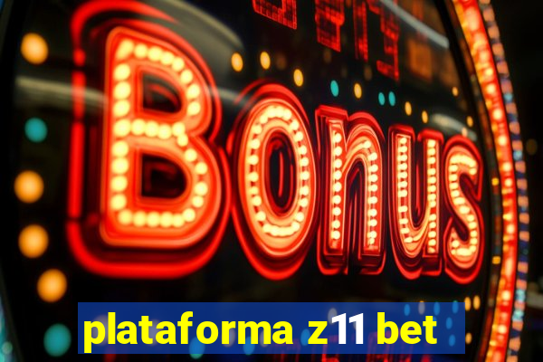 plataforma z11 bet