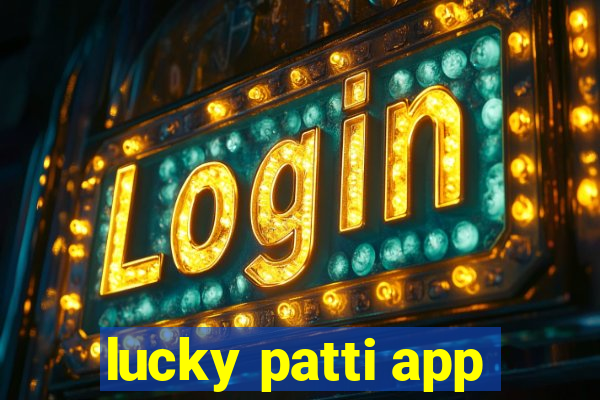 lucky patti app