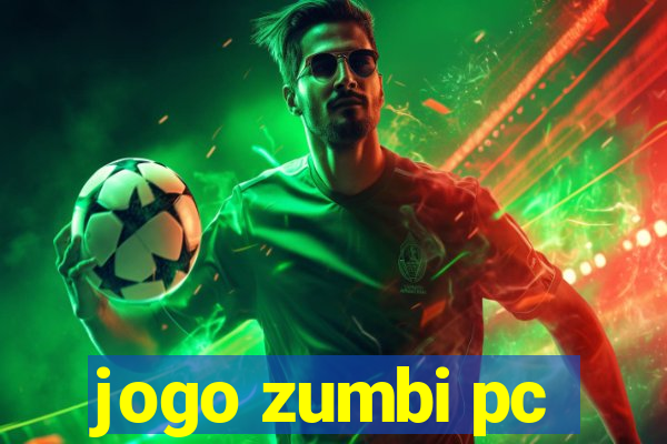 jogo zumbi pc