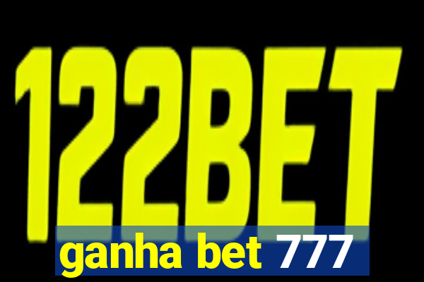 ganha bet 777