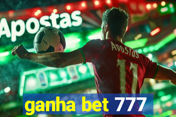 ganha bet 777