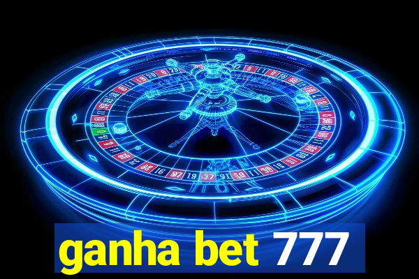 ganha bet 777