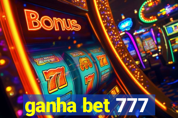 ganha bet 777