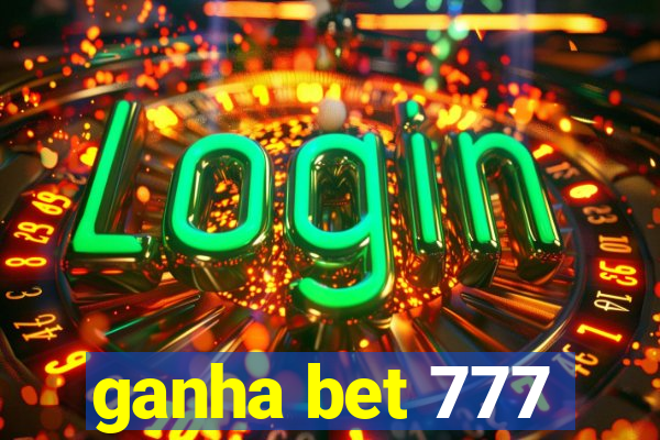 ganha bet 777