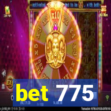 bet 775