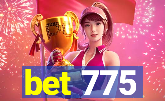 bet 775