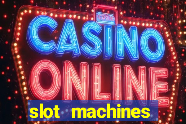 slot machines casino slots