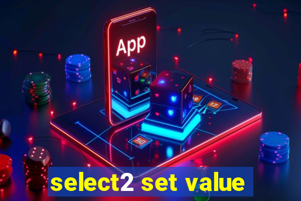 select2 set value