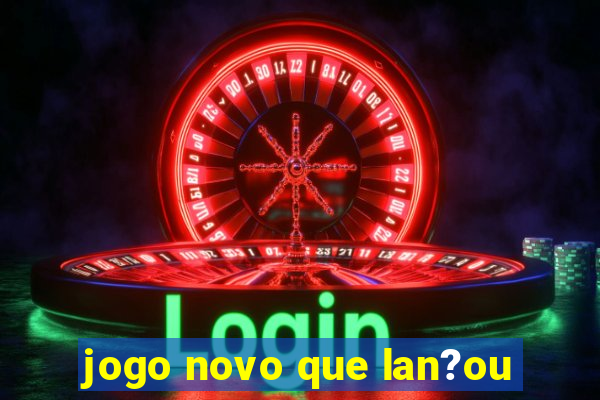 jogo novo que lan?ou