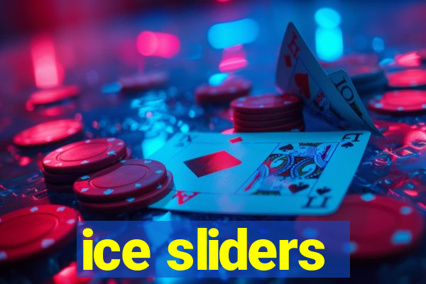 ice sliders