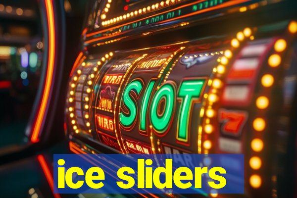 ice sliders