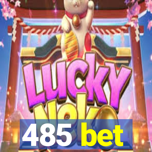 485 bet