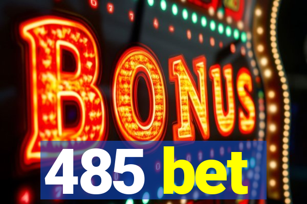 485 bet