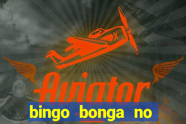 bingo bonga no deposit bonus codes